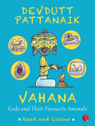 VAHANA: Gods and Their Favourite Animals  (Paperback, Devdutt Pattanaik)