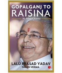 Gopalganj to Raisina Road : My Political Journey (English)